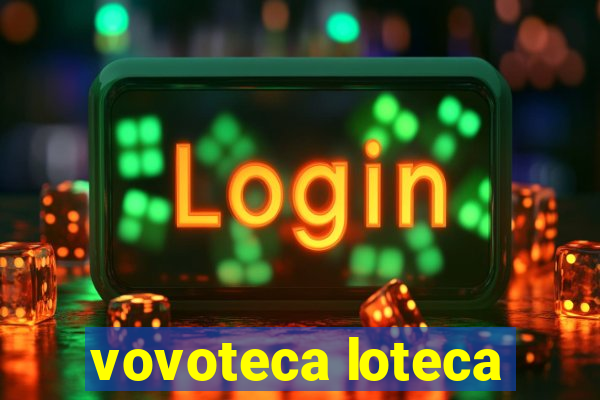 vovoteca loteca